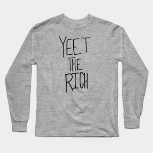 Yeet The Rich Long Sleeve T-Shirt